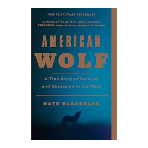 American Wolf: A True Story of Survival and Obsession in the West