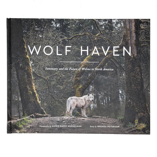 Wolf Haven: Sanctuary and the Future of Wolves in North America