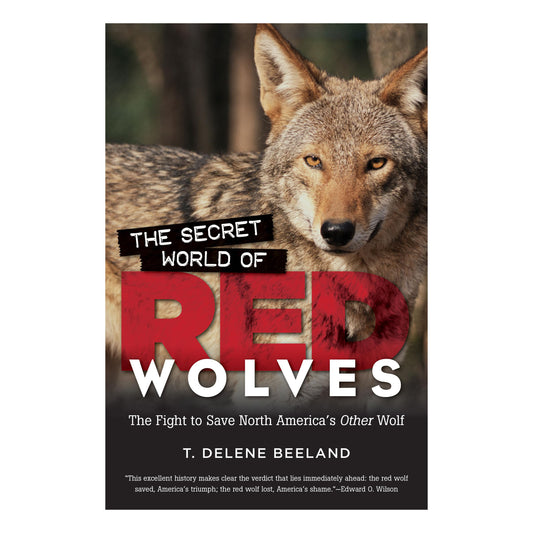 The Secret World of Red Wolves: The Fight to Save North America's Other Wolf